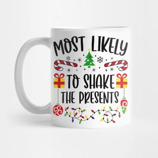 Most Likely To Shake The Presents Family Matching Christmas Mug